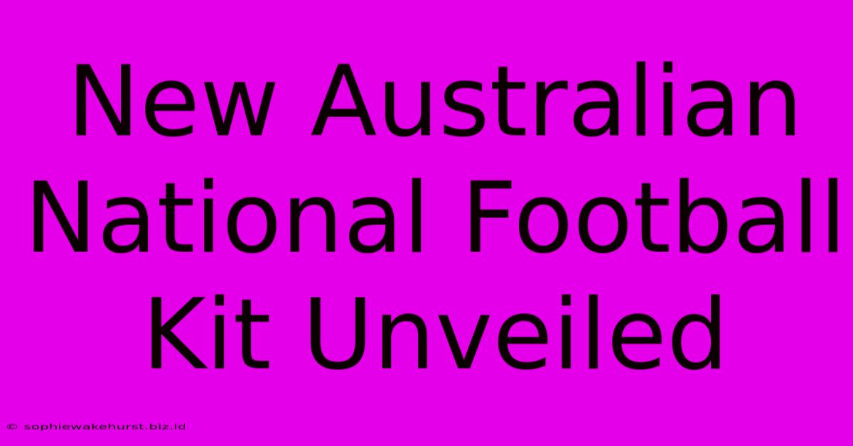 New Australian National Football Kit Unveiled