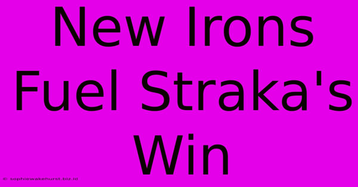 New Irons Fuel Straka's Win