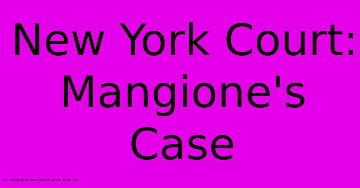 New York Court: Mangione's Case