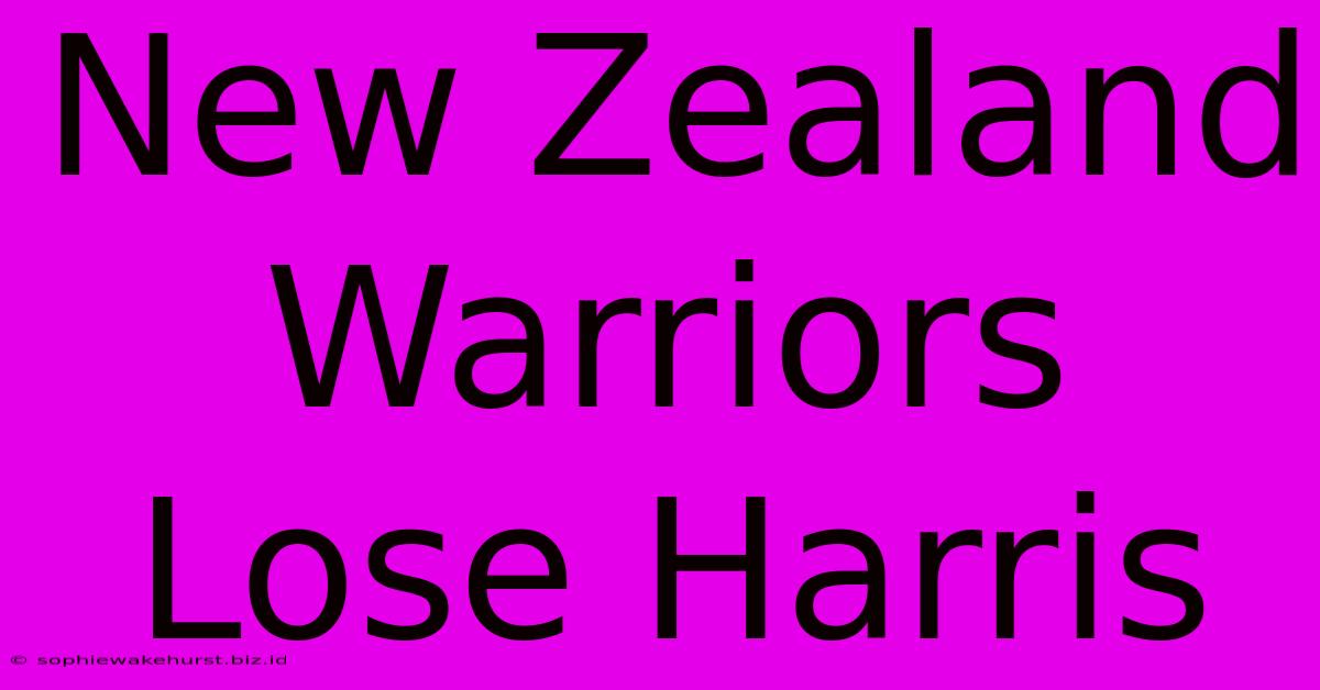 New Zealand Warriors Lose Harris