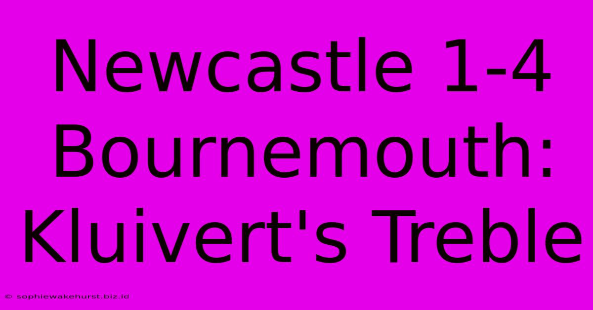 Newcastle 1-4 Bournemouth: Kluivert's Treble