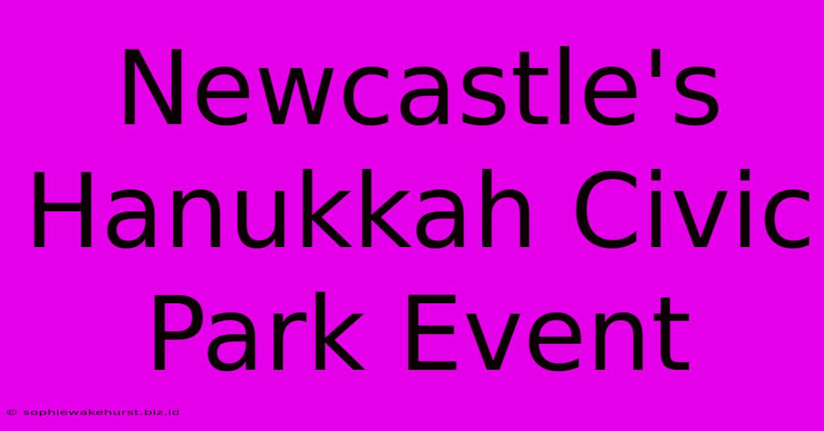 Newcastle's Hanukkah Civic Park Event