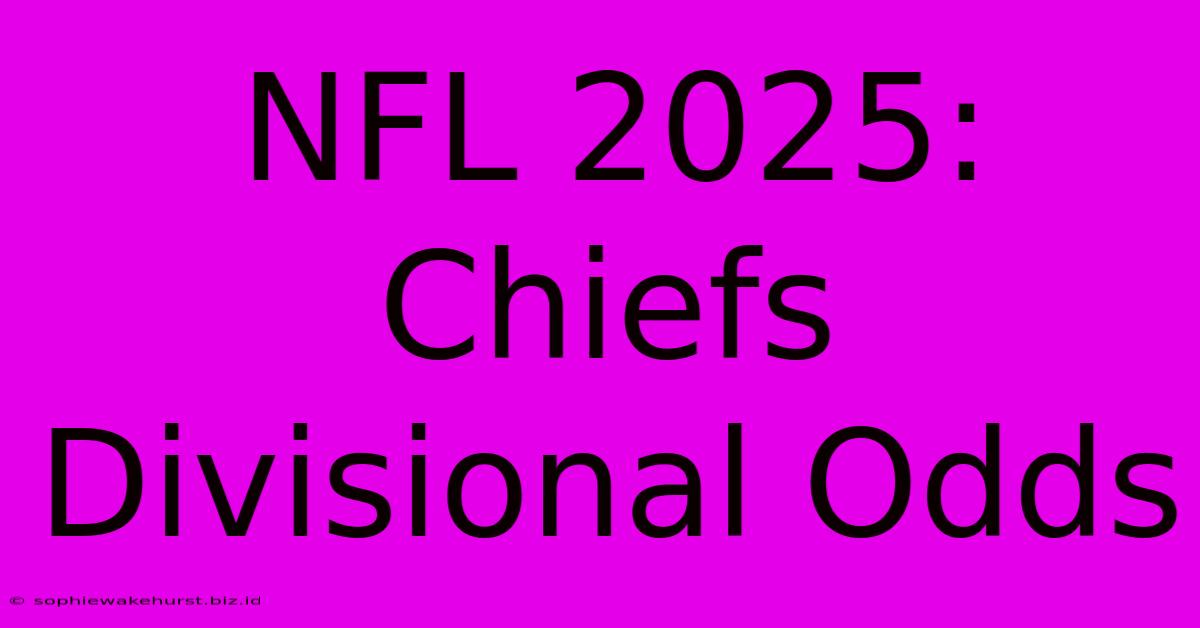 NFL 2025: Chiefs Divisional Odds