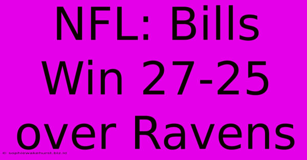 NFL: Bills Win 27-25 Over Ravens