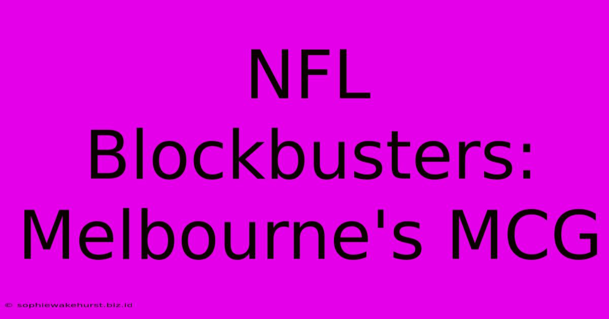 NFL Blockbusters: Melbourne's MCG