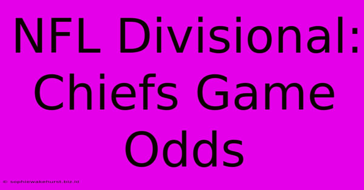 NFL Divisional: Chiefs Game Odds