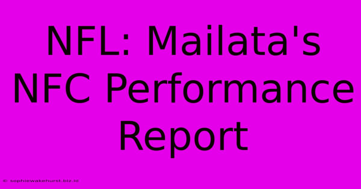 NFL: Mailata's NFC Performance Report