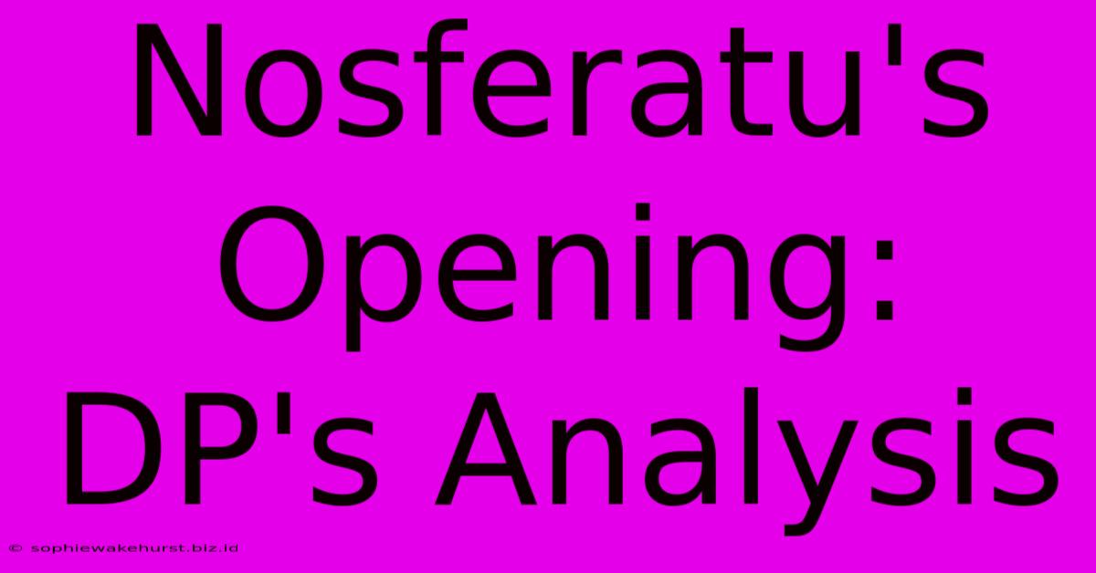 Nosferatu's Opening:  DP's Analysis