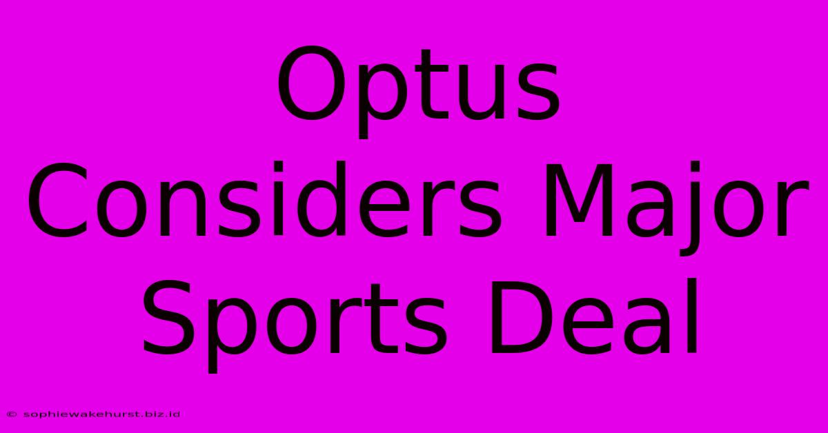 Optus Considers Major Sports Deal