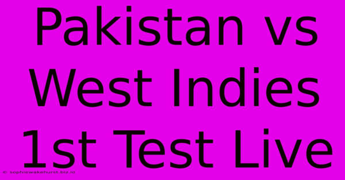 Pakistan Vs West Indies 1st Test Live