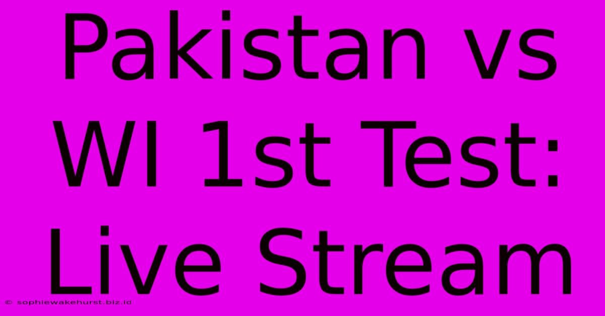 Pakistan Vs WI 1st Test: Live Stream