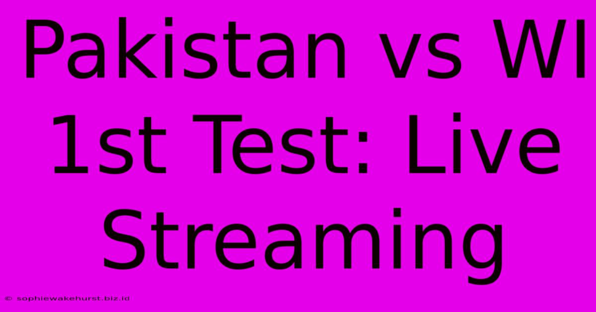 Pakistan Vs WI 1st Test: Live Streaming