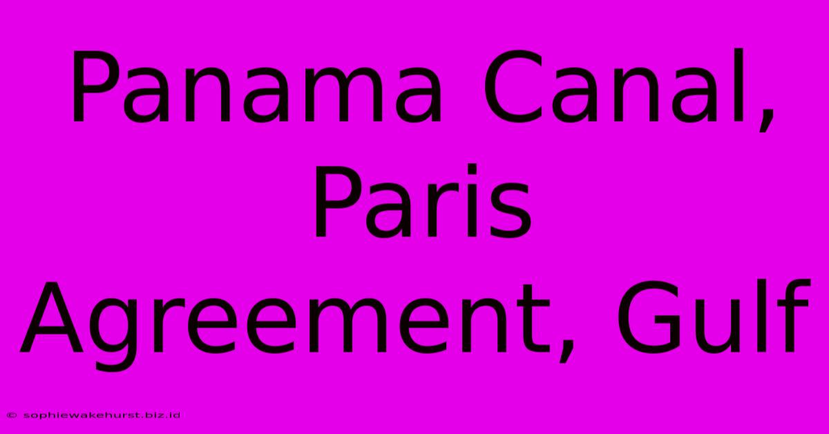 Panama Canal, Paris Agreement, Gulf