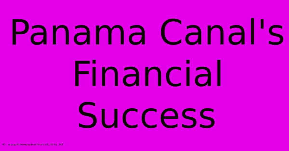 Panama Canal's Financial Success