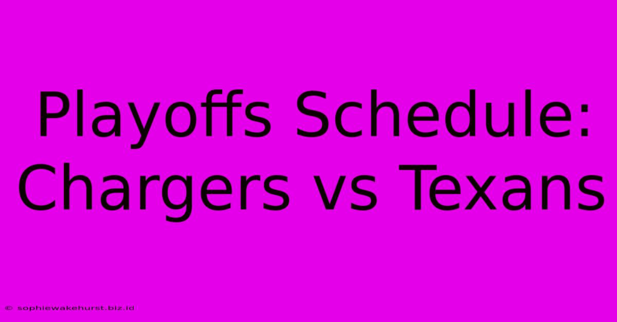 Playoffs Schedule: Chargers Vs Texans