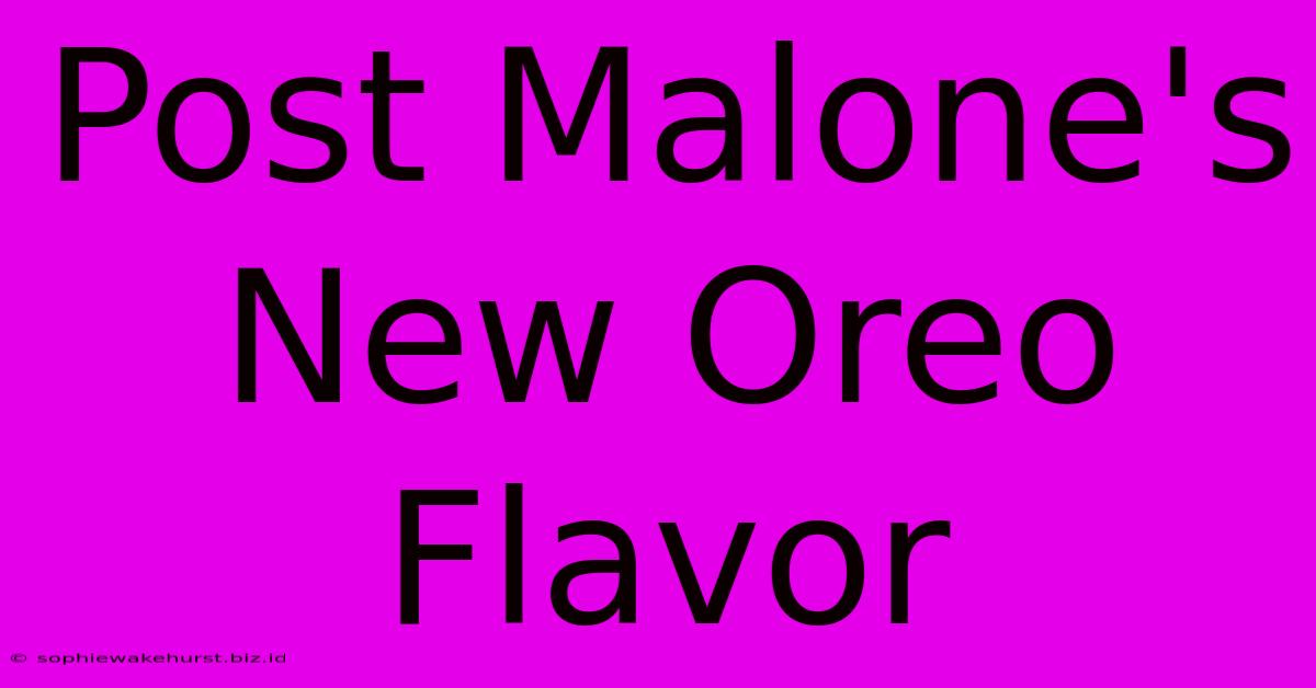 Post Malone's New Oreo Flavor