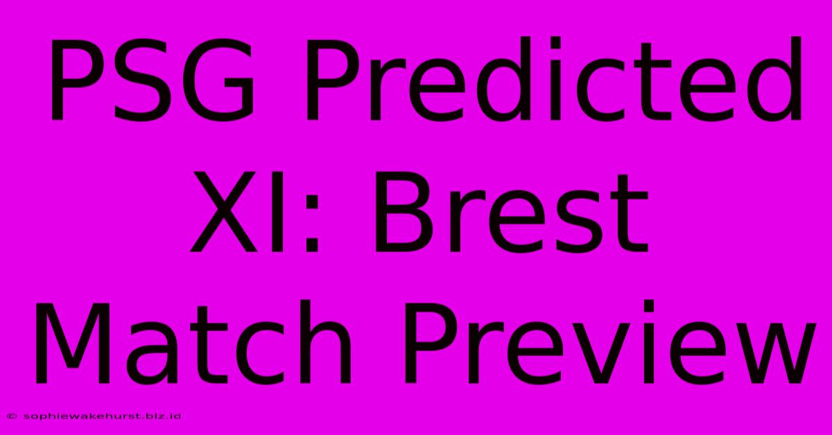 PSG Predicted XI: Brest Match Preview