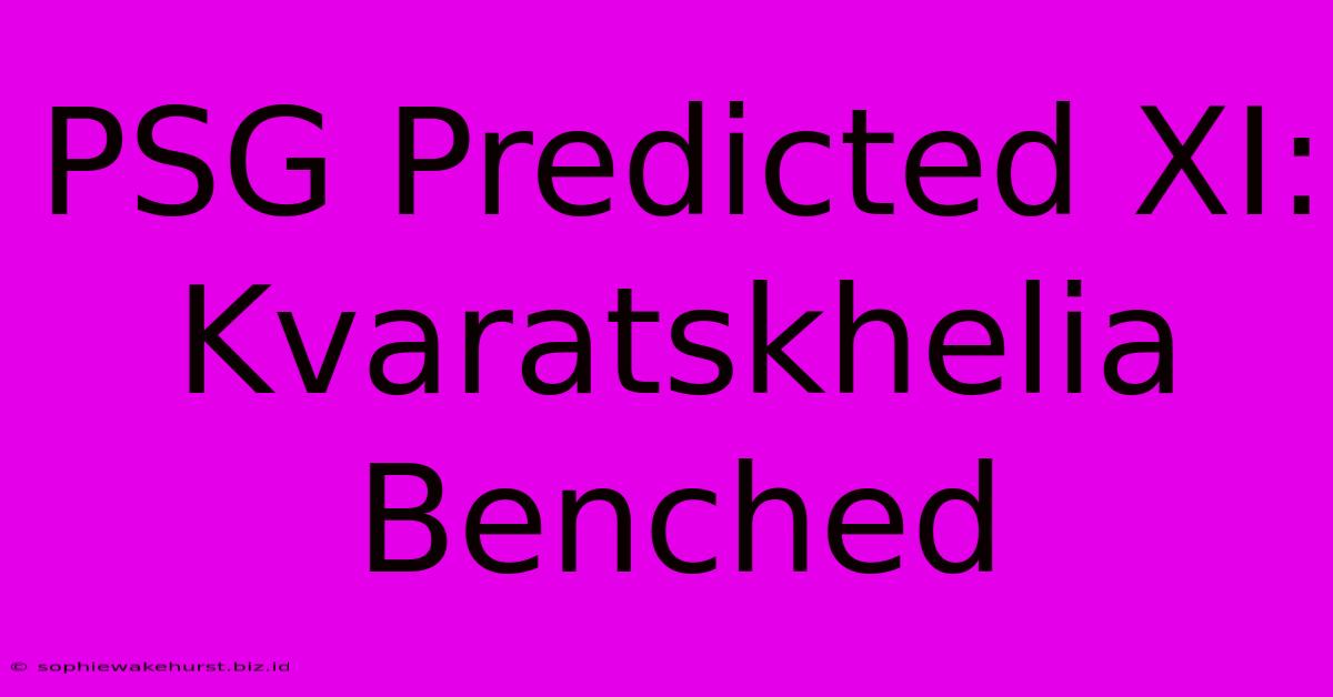 PSG Predicted XI: Kvaratskhelia Benched