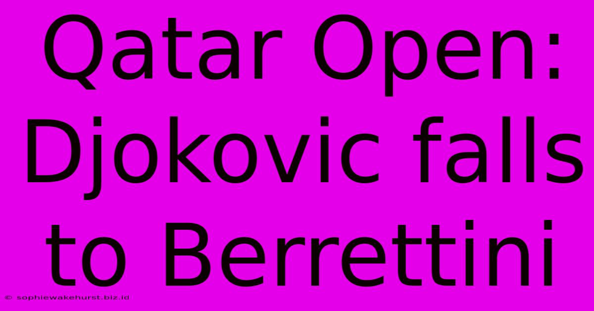 Qatar Open: Djokovic Falls To Berrettini