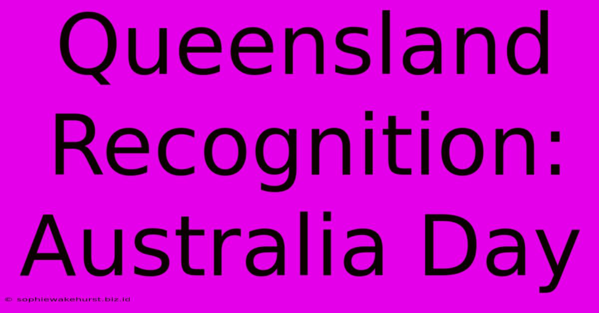 Queensland Recognition: Australia Day