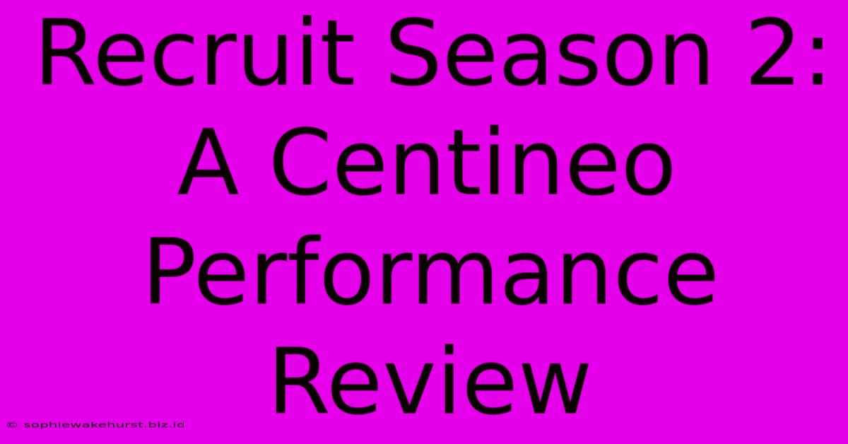 Recruit Season 2: A Centineo Performance Review