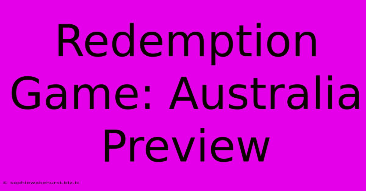 Redemption Game: Australia Preview