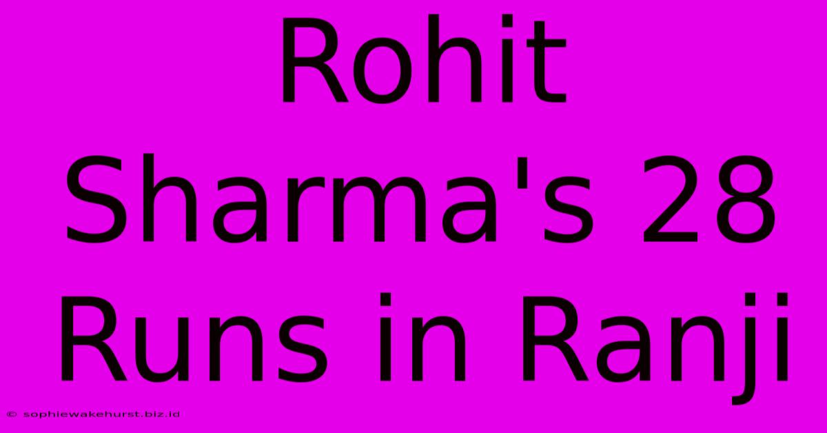 Rohit Sharma's 28 Runs In Ranji