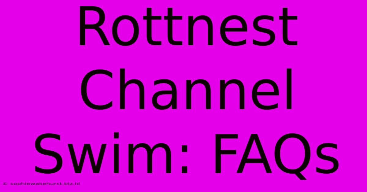 Rottnest Channel Swim: FAQs