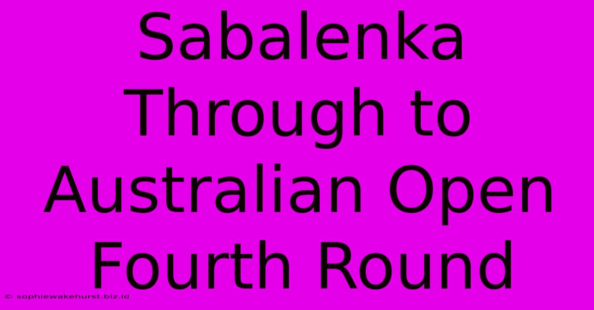 Sabalenka Through To Australian Open Fourth Round