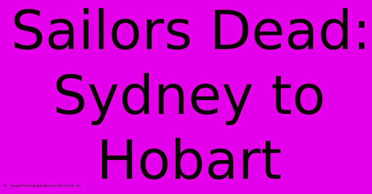 Sailors Dead: Sydney To Hobart