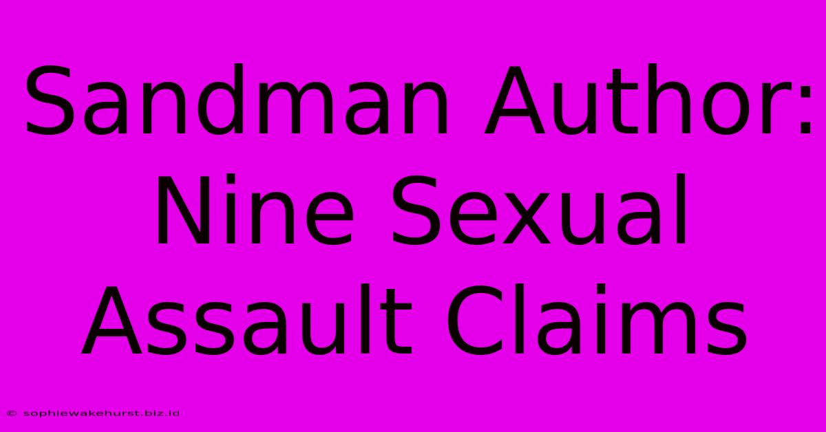 Sandman Author: Nine Sexual Assault Claims