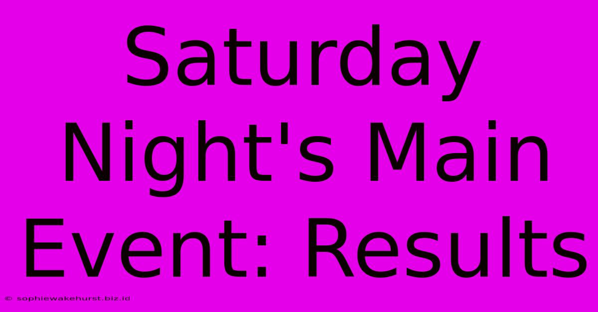 Saturday Night's Main Event: Results