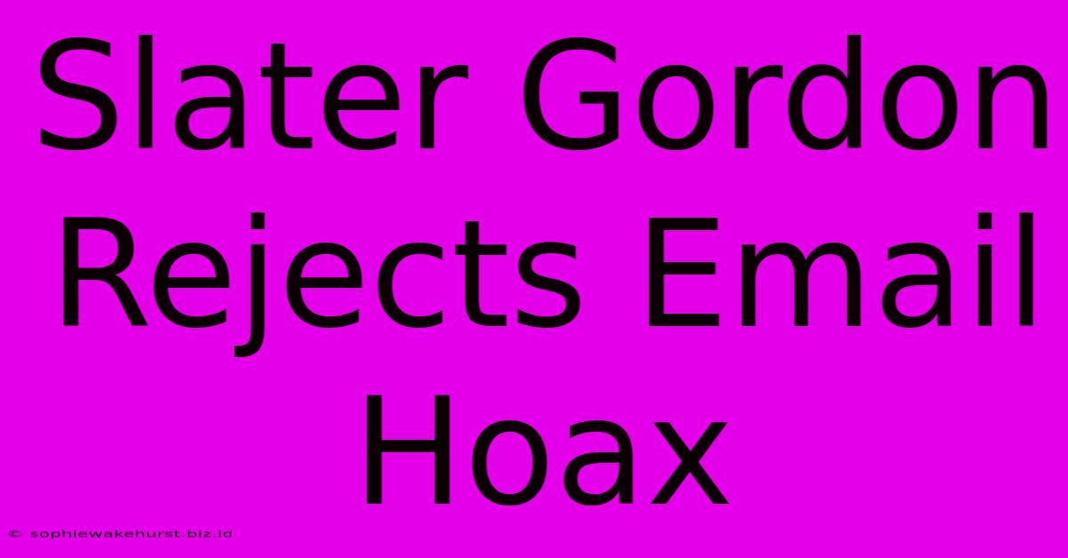 Slater Gordon Rejects Email Hoax