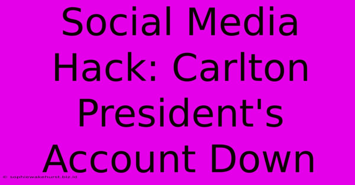 Social Media Hack: Carlton President's Account Down