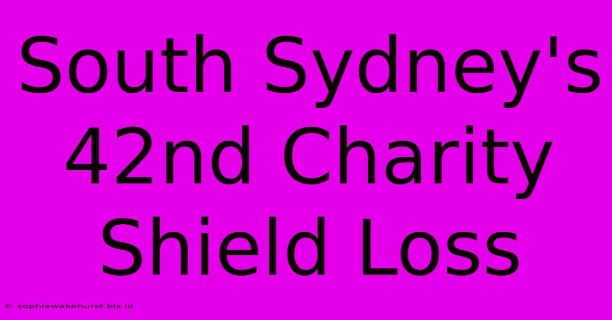 South Sydney's 42nd Charity Shield Loss