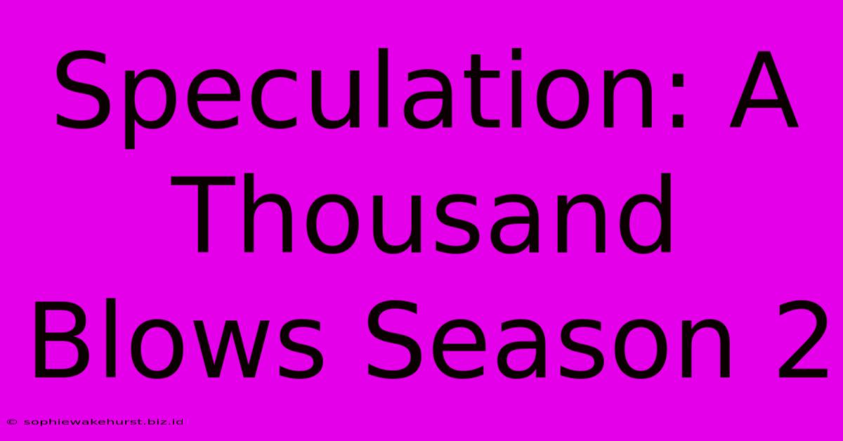 Speculation: A Thousand Blows Season 2