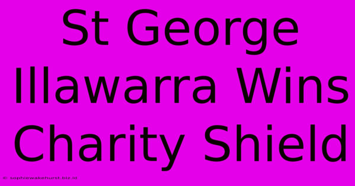 St George Illawarra Wins Charity Shield