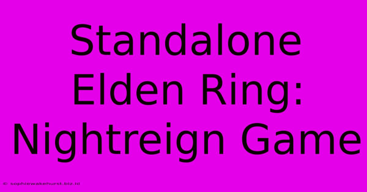 Standalone Elden Ring: Nightreign Game