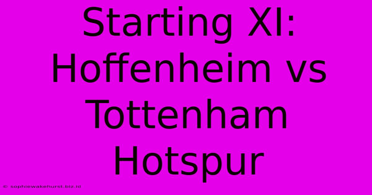 Starting XI: Hoffenheim Vs Tottenham Hotspur