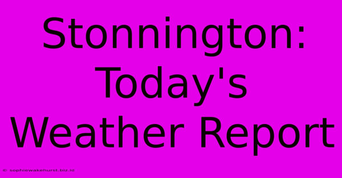 Stonnington: Today's Weather Report