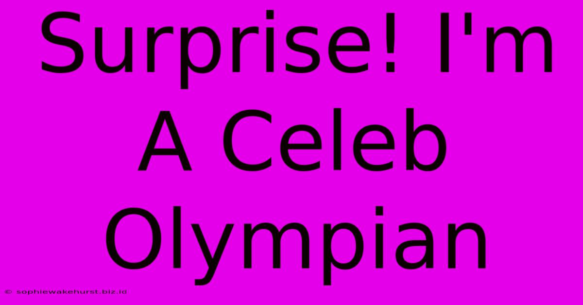 Surprise! I'm A Celeb Olympian