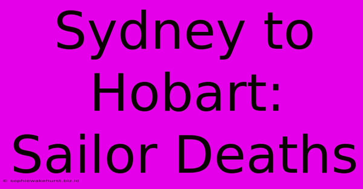 Sydney To Hobart: Sailor Deaths