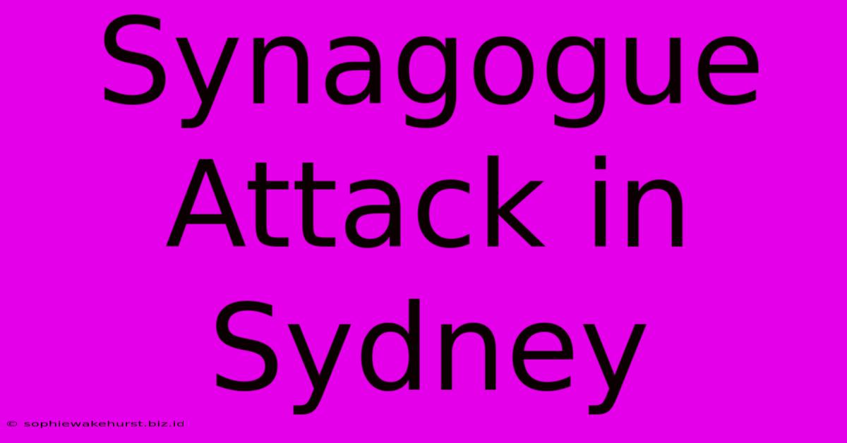 Synagogue Attack In Sydney