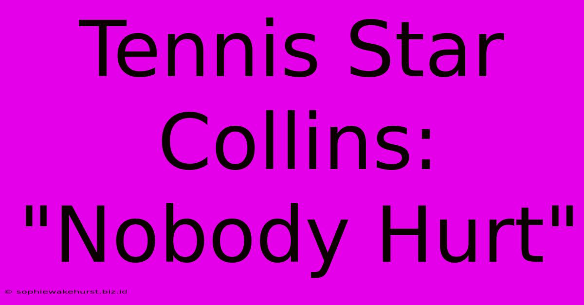 Tennis Star Collins: 