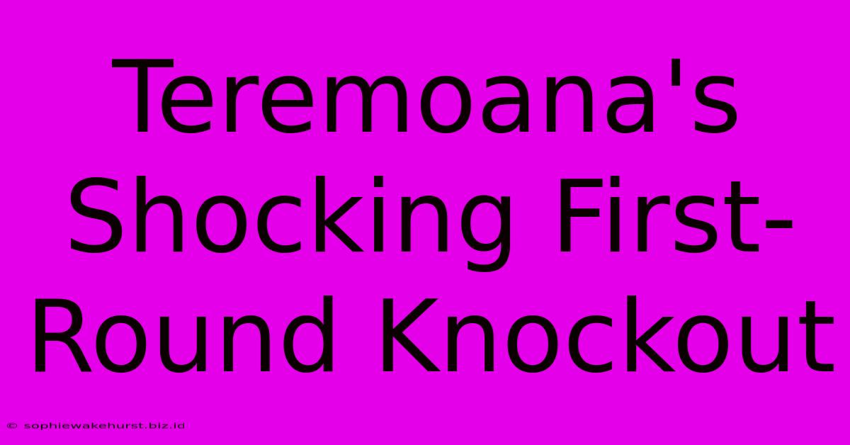 Teremoana's Shocking First-Round Knockout