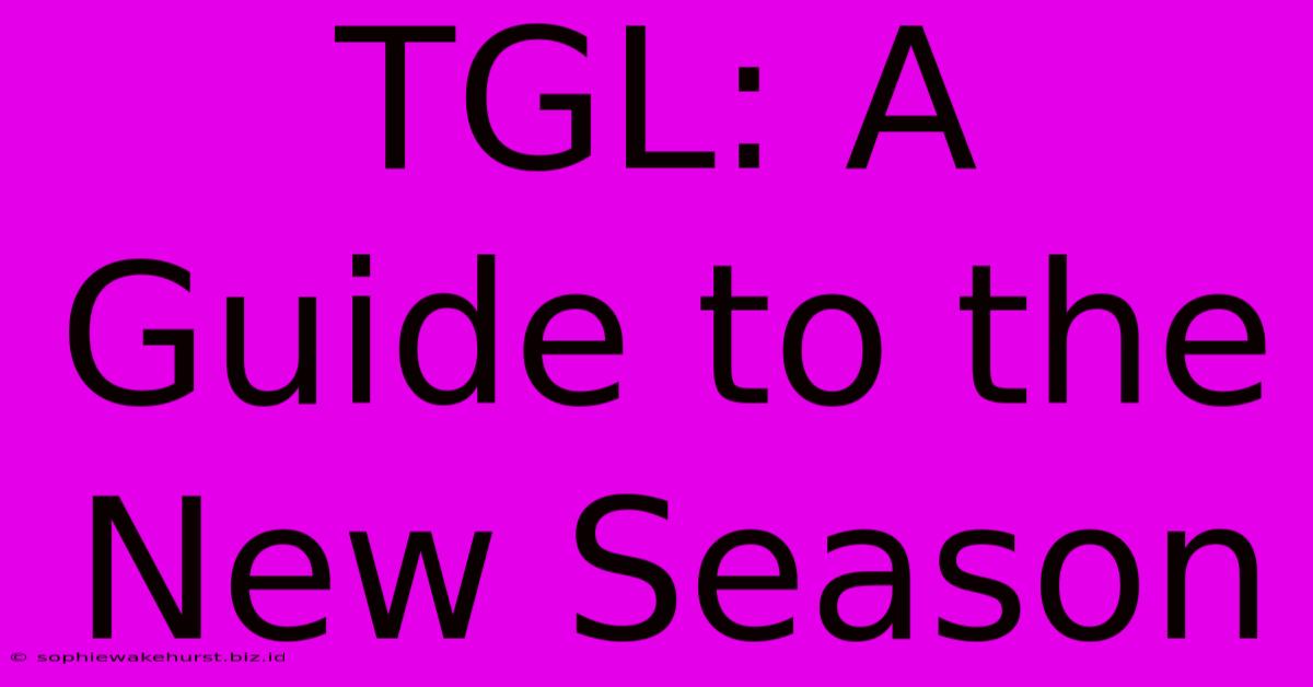 TGL: A Guide To The New Season