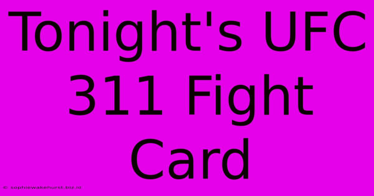 Tonight's UFC 311 Fight Card