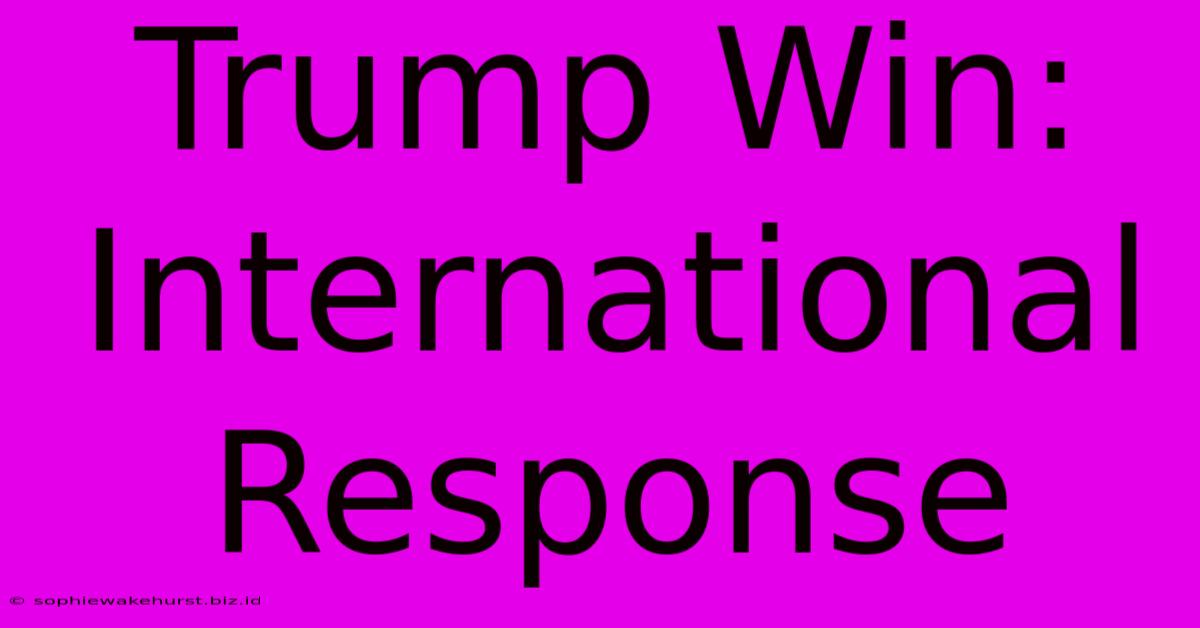 Trump Win: International Response