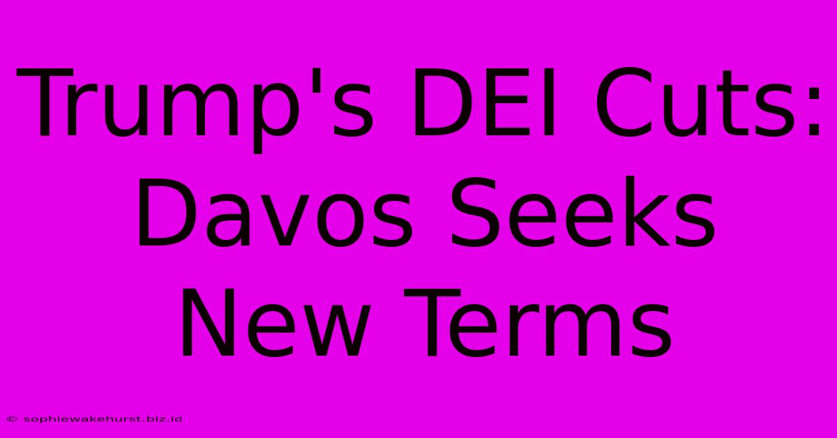 Trump's DEI Cuts: Davos Seeks New Terms