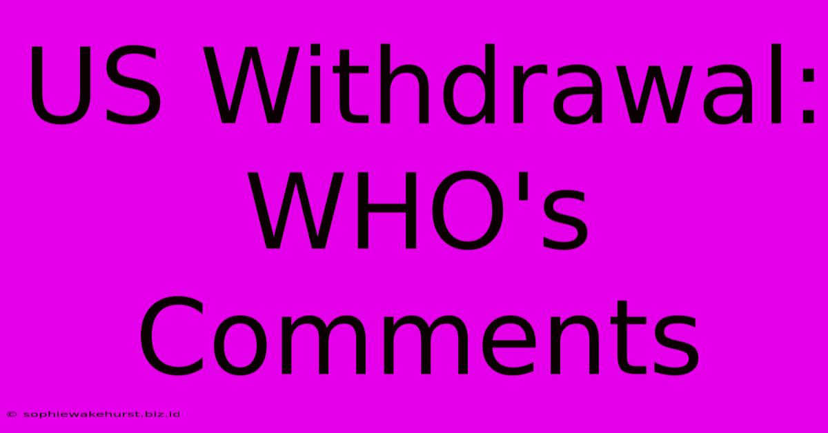 US Withdrawal: WHO's Comments